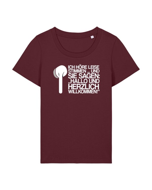leise-stimmen-weiss__stanley-stella-expresser-2-0__burgundy__front-main „Ich höre leise Stimmen“-Podcast-♥️-Shirt | Damen, bio, OEKOTEX-100, weißer Druck
