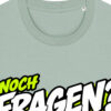 gerissen-wie-ein-lamm-schriftzug-fragen__stanley-stella-creator-2-0__aloe__front-detail „Noch Fragen?“-Shirt | unisex, bio, OEKOTEX-100, diverse Farben | 🛜 GERISSEN WIE EIN LAMM