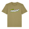 gerissen-wie-ein-lamm-schriftzug-fragen__stanley-stella-creator-2-0__faded-olive__front-main „Noch Fragen?“-Shirt | unisex, bio, OEKOTEX-100, diverse Farben | 🛜 GERISSEN WIE EIN LAMM