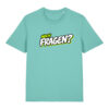 gerissen-wie-ein-lamm-schriftzug-fragen__stanley-stella-creator-2-0__pool-blue__front-main „Noch Fragen?“-Shirt | unisex, bio, OEKOTEX-100, diverse Farben | 🛜 GERISSEN WIE EIN LAMM